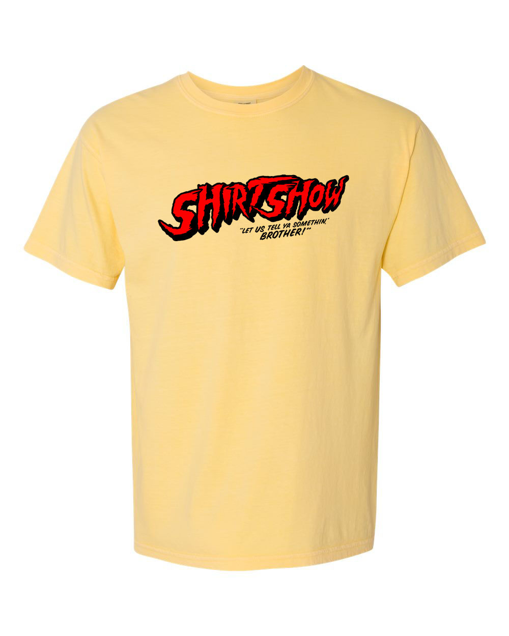 Let Me Tell Ya Somethin' T-Shirt